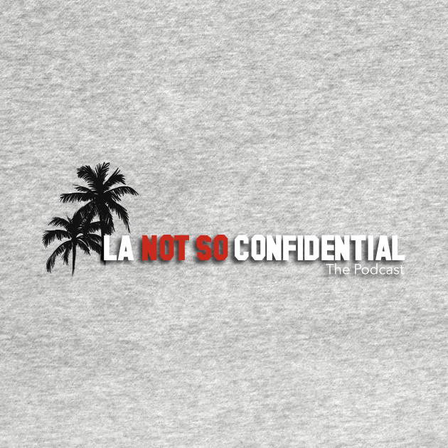 LANSC Palm Trees by LA Not So Confidential- The Podcast